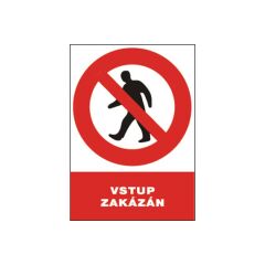 Bezpečnostní tabulka Vstup zakázán 210 x 297mm