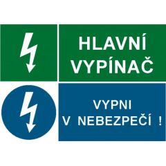 Bezpečnostní tabulka Hlavní vypínač + vypni v nebezpečí