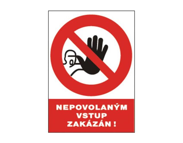 Bezpečnostní tabulka Nepovolaným vstup zakázán (ruka)