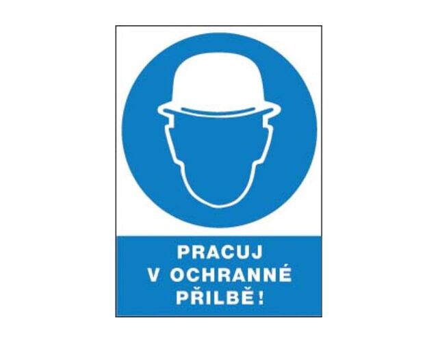 Bezpečnostní tabulka Pracuj v ochranné přilbě